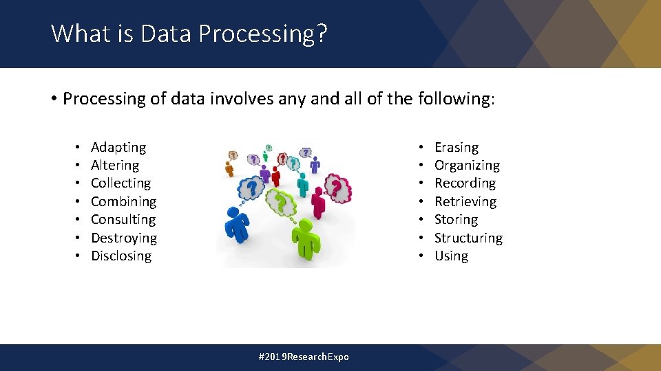 What is Data Processing? • Processing of data involves any and all of the