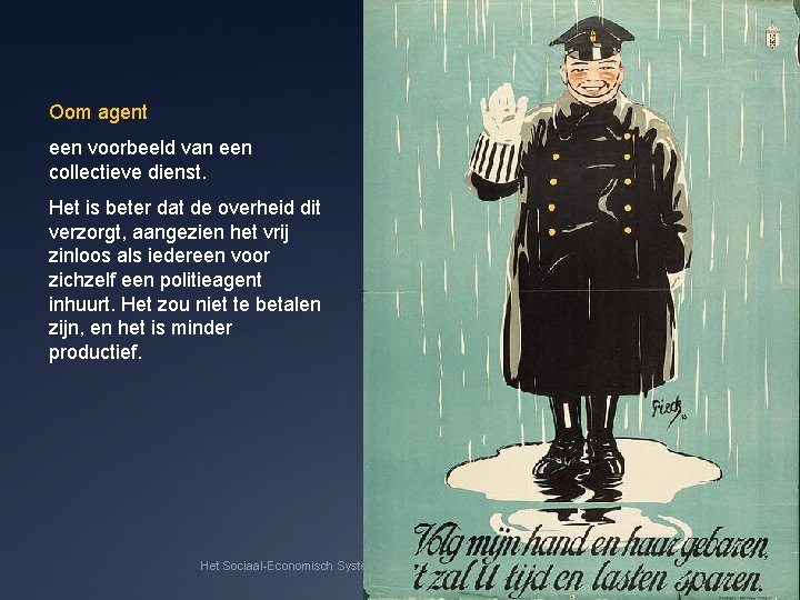 Oom agent een voorbeeld van een collectieve dienst. Het is beter dat de overheid