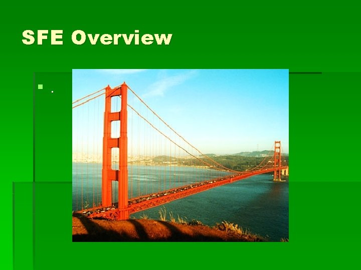 SFE Overview §. 
