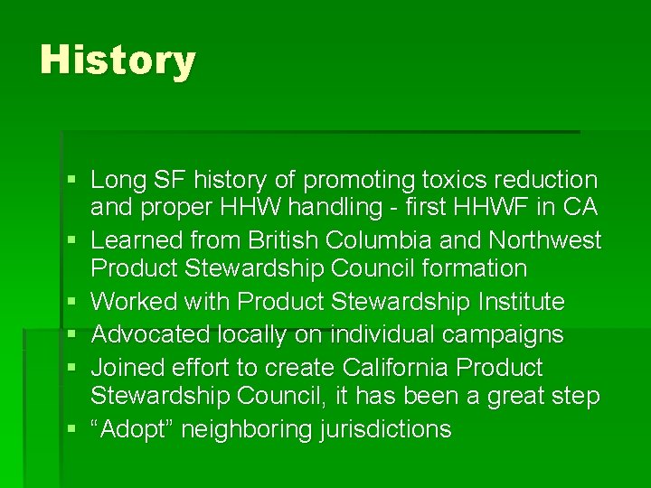 History § Long SF history of promoting toxics reduction and proper HHW handling -