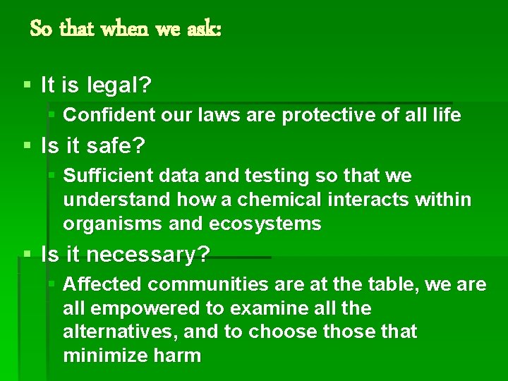 So that when we ask: § It is legal? § Confident our laws are