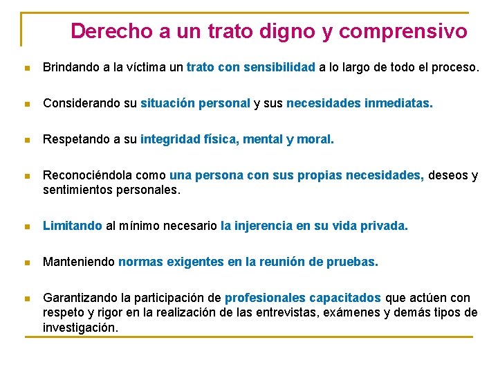 Derecho a un trato digno y comprensivo n Brindando a la víctima un trato