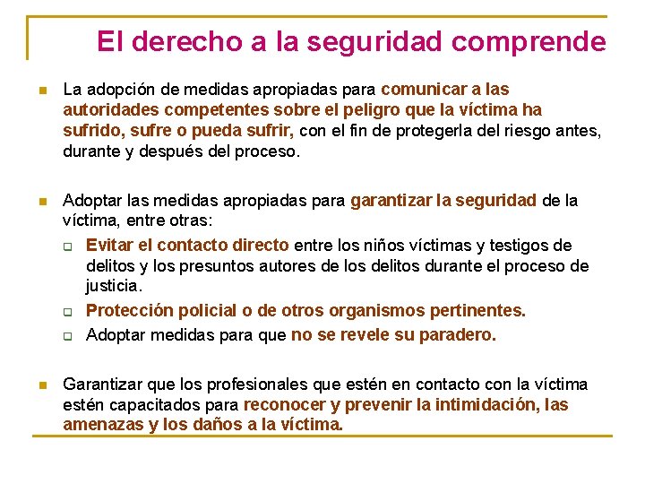 El derecho a la seguridad comprende n La adopción de medidas apropiadas para comunicar