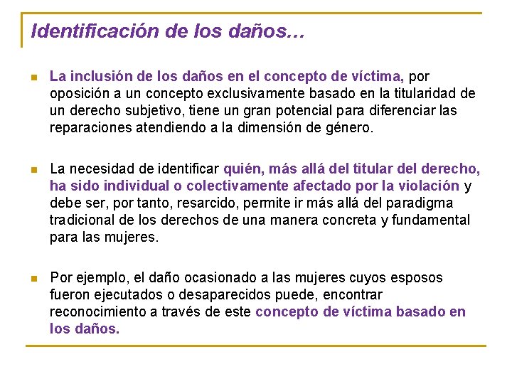 Identificación de los daños… n La inclusión de los daños en el concepto de