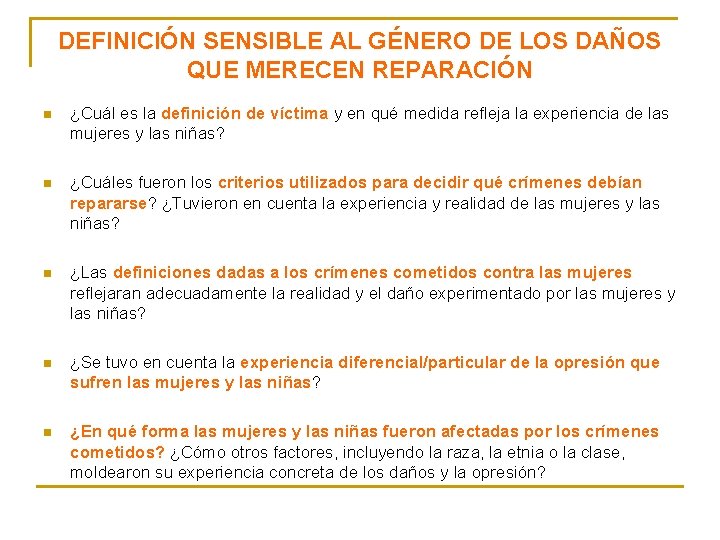 DEFINICIÓN SENSIBLE AL GÉNERO DE LOS DAÑOS QUE MERECEN REPARACIÓN n ¿Cuál es la