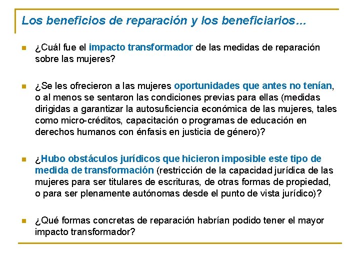 Los beneficios de reparación y los beneficiarios… n ¿Cuál fue el impacto transformador de