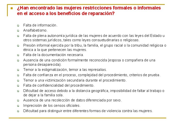 n ¿Han encontrado las mujeres restricciones formales o informales en el acceso a los