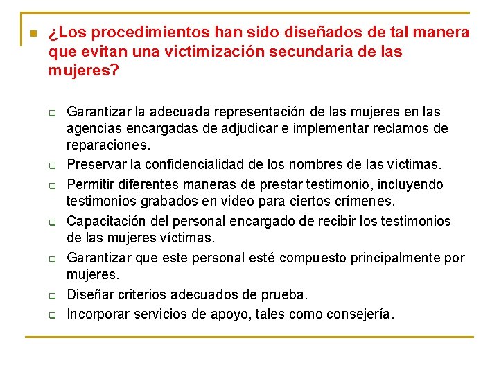 n ¿Los procedimientos han sido diseñados de tal manera que evitan una victimización secundaria