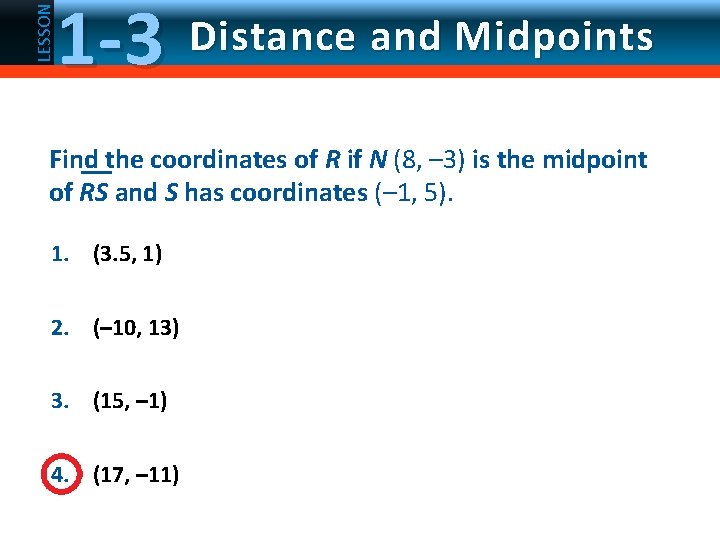 LESSON 1 -3 Distance and Midpoints Find the coordinates of R if N (8,