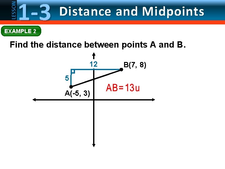 LESSON 1 -3 Distance and Midpoints EXAMPLE 2 Find the distance between points A