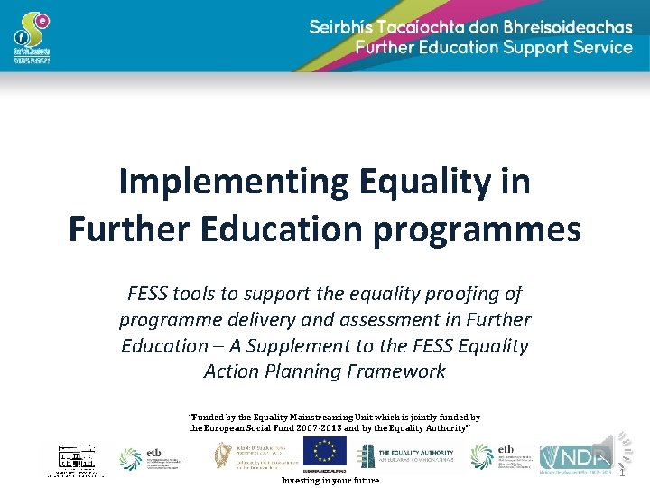 Implementing Equality in Further Education programmes FESS tools to support the equality proofing of