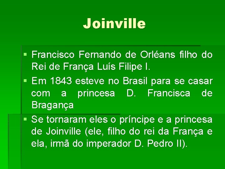 Joinville § Francisco Fernando de Orléans filho do Rei de França Luís Filipe I.