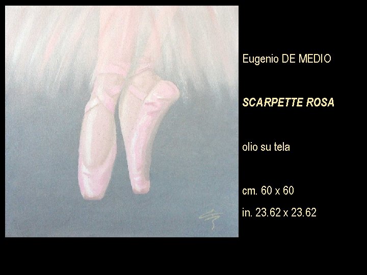 Eugenio DE MEDIO SCARPETTE ROSA olio su tela cm. 60 x 60 in. 23.