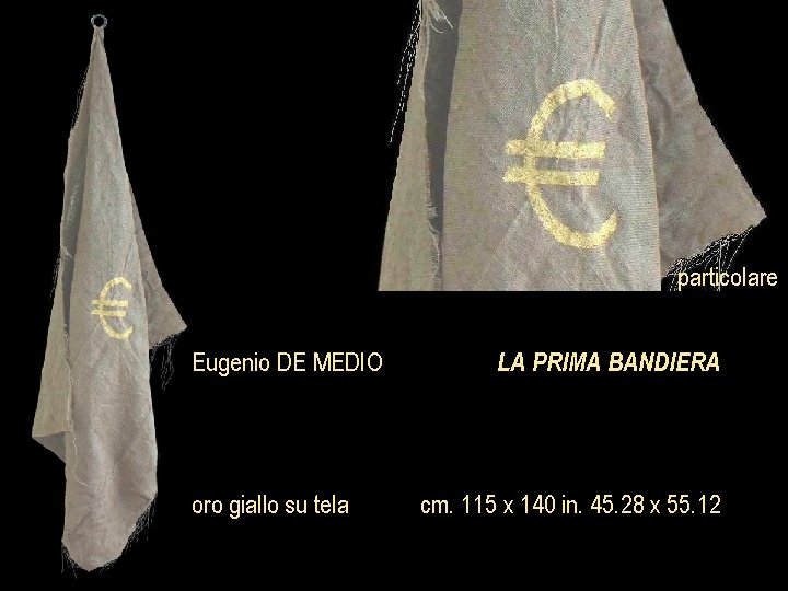 particolare Eugenio DE MEDIO oro giallo su tela LA PRIMA BANDIERA cm. 115 x