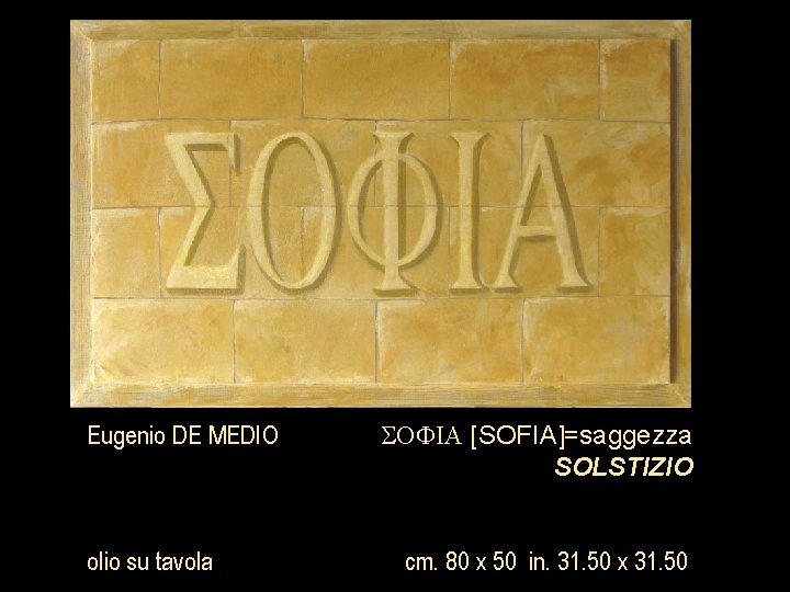 Eugenio DE MEDIO olio su tavola SOFIA [SOFIA]=saggezza SOLSTIZIO cm. 80 x 50 in.