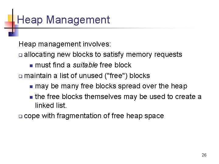 Heap Management Heap management involves: q allocating new blocks to satisfy memory requests n