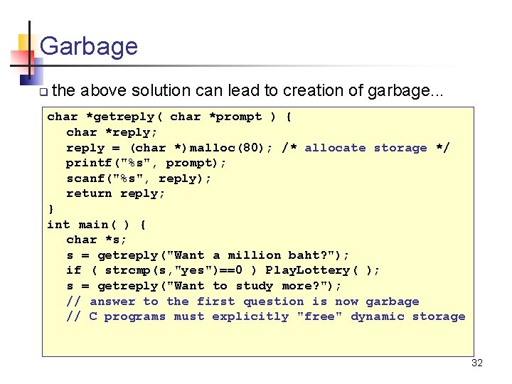 Garbage q the above solution can lead to creation of garbage. . . char