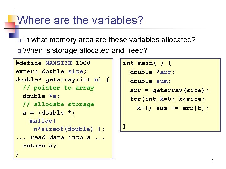 Where are the variables? In what memory area are these variables allocated? q When