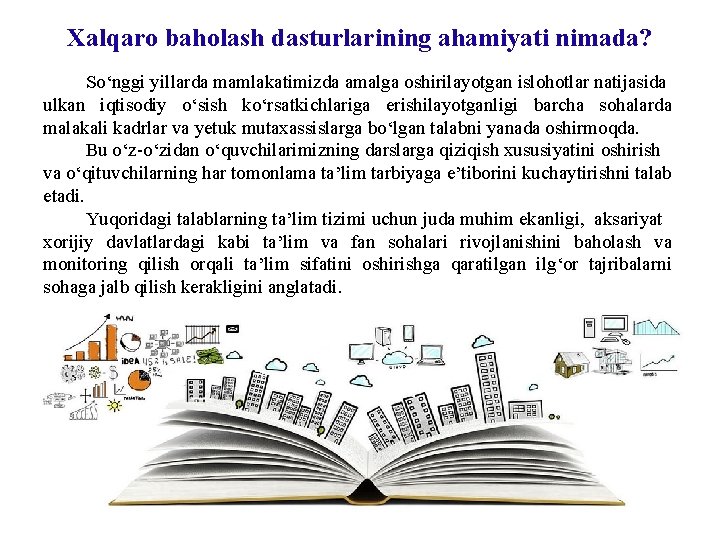 Xalqaro baholash dasturlarining ahamiyati nimada? So‘nggi yillarda mamlakatimizda amalga oshirilayotgan islohotlar natijasida ulkan iqtisodiy Xalqaro baholash dasturlarining ahamiyati nimada? So‘nggi yillarda mamlakatimizda amalga oshirilayotgan islohotlar natijasida ulkan iqtisodiy