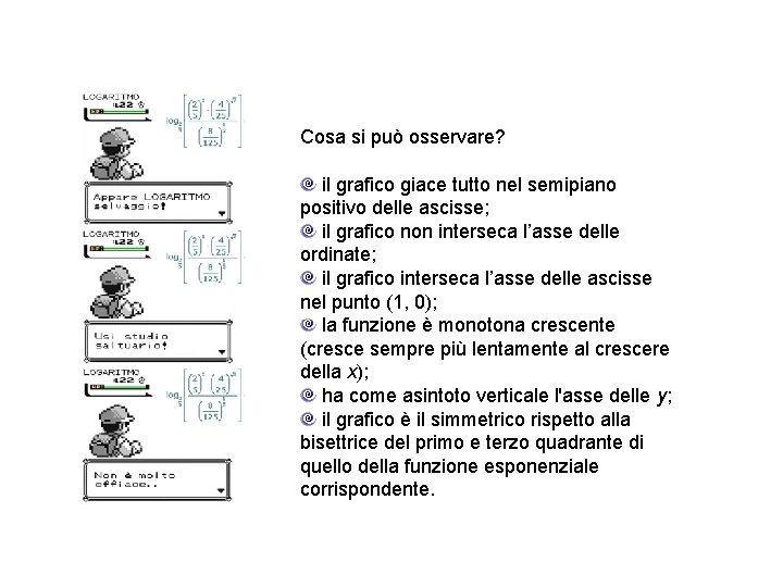 Cosa si può osservare? il grafico giace tutto nel semipiano positivo delle ascisse; il