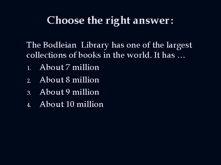 Choose the right answer : The Bodleian Library has one of the largest collections