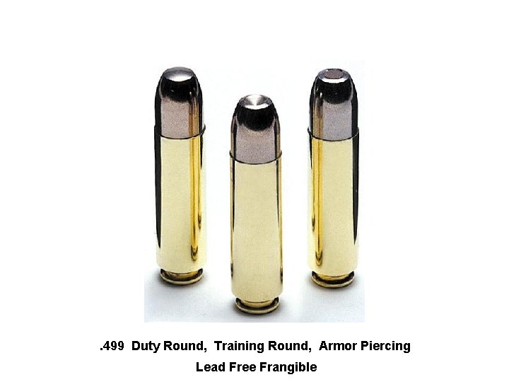 . 499 Duty Round, Training Round, Armor Piercing Lead Free Frangible 