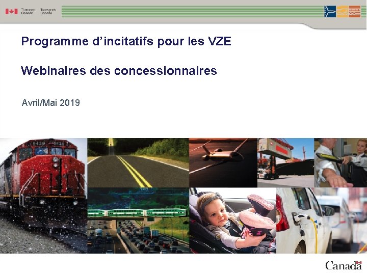 Programme d’incitatifs pour les VZE Webinaires des concessionnaires Avril/Mai 2019 