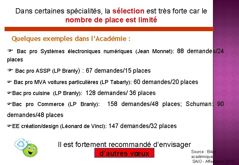 Dans certaines spécialités, la sélection est très forte car le nombre de place est