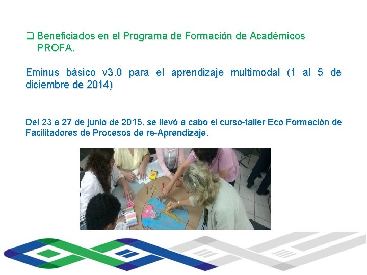 Universidad Veracruzana q Beneficiados en el Programa de Formación de Académicos PROFA. Eminus básico