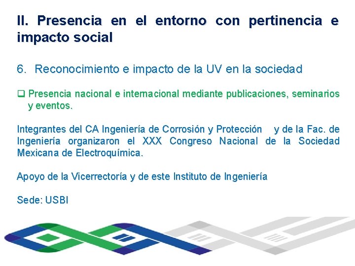 II. Presencia en el entorno con pertinencia e Universidad Veracruzana impacto social Instituto de