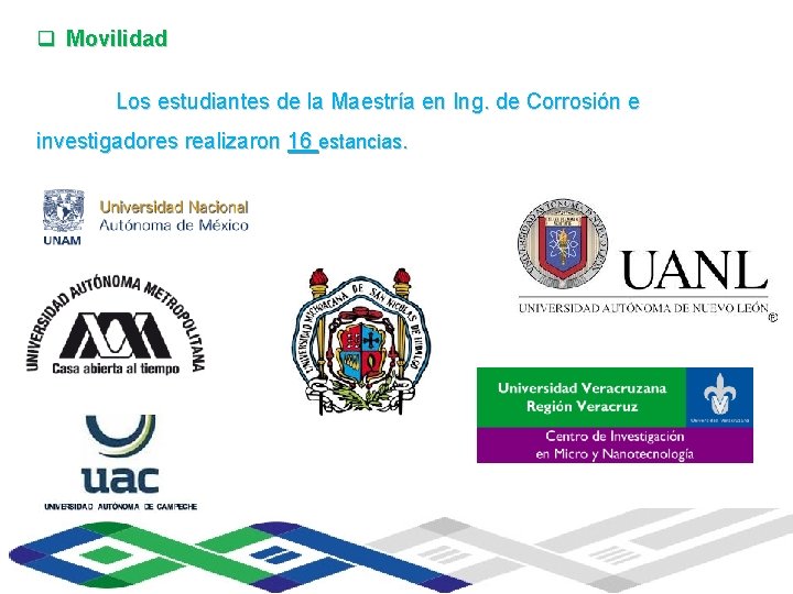 q Movilidad Universidad Veracruzana Instituto de Ingeniería Los estudiantes de la Maestría en Ing. q Movilidad Universidad Veracruzana Instituto de Ingeniería Los estudiantes de la Maestría en Ing.