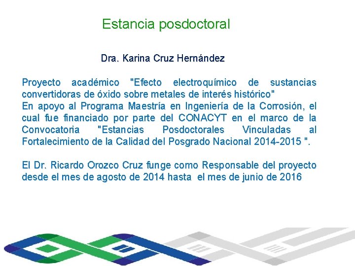 Estancia posdoctoral Universidad Veracruzana Instituto de Ingeniería Dra. Karina Cruz Hernández Proyecto académico "Efecto