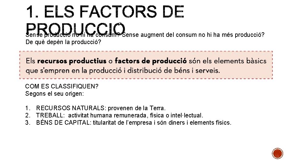 Sense producció no hi ha consum? Sense augment del consum no hi ha més