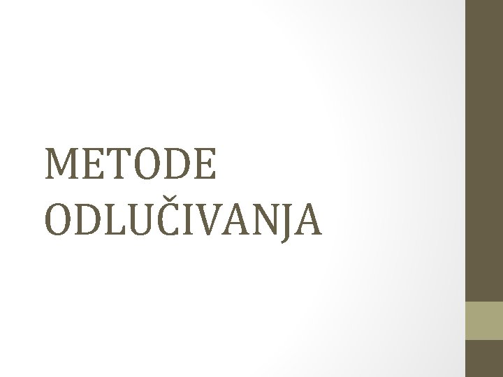 METODE ODLUČIVANJA 