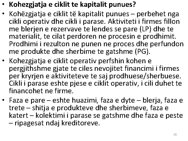  • Kohezgjatja e ciklit te kapitalit punues? • Kohëzgjatja e ciklit të kapitalit