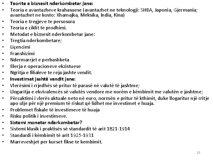  • • • • • • Teorite e biznesit nderkombetar jane: Teoria e