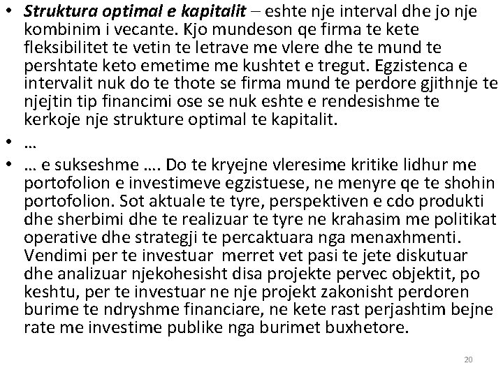  • Struktura optimal e kapitalit – eshte nje interval dhe jo nje kombinim