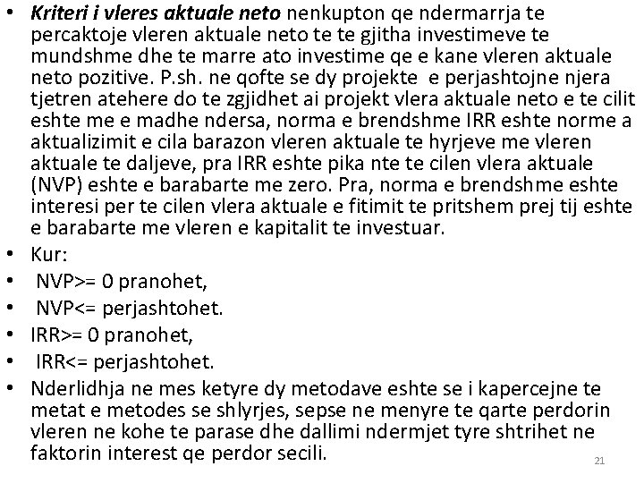  • Kriteri i vleres aktuale neto nenkupton qe ndermarrja te percaktoje vleren aktuale