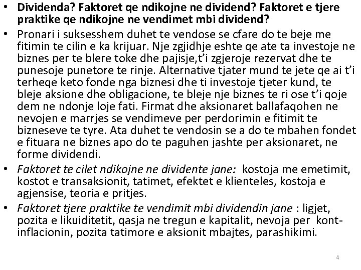  • Dividenda? Faktoret qe ndikojne ne dividend? Faktoret e tjere praktike qe ndikojne