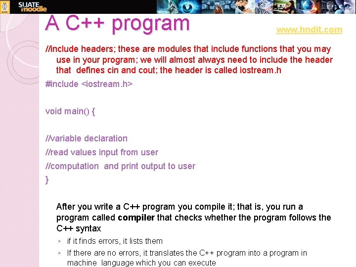 A C++ program www. hndit. com //include headers; these are modules that include functions