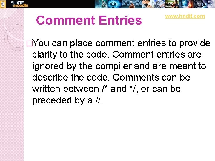 Comment Entries �You www. hndit. com can place comment entries to provide clarity to