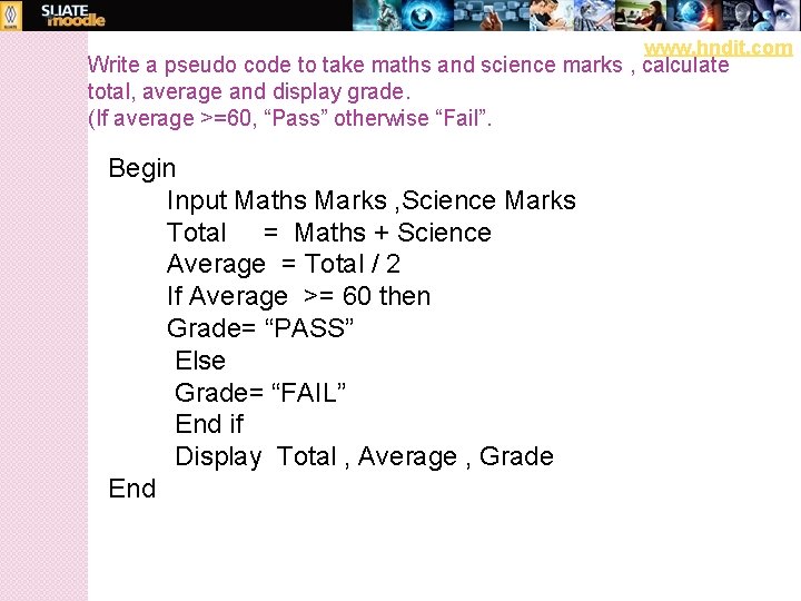 www. hndit. com Write a pseudo code to take maths and science marks ,