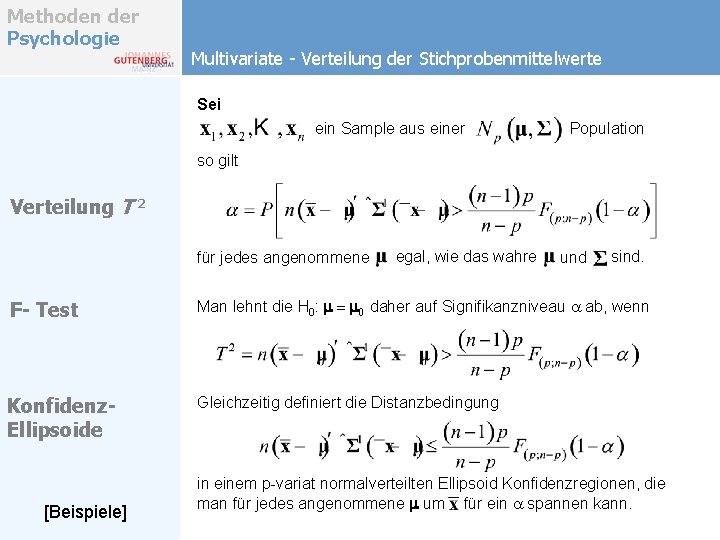 Methoden der Psychologie Multivariate - Verteilung der Stichprobenmittelwerte Sei ein Sample aus einer Population Methoden der Psychologie Multivariate - Verteilung der Stichprobenmittelwerte Sei ein Sample aus einer Population