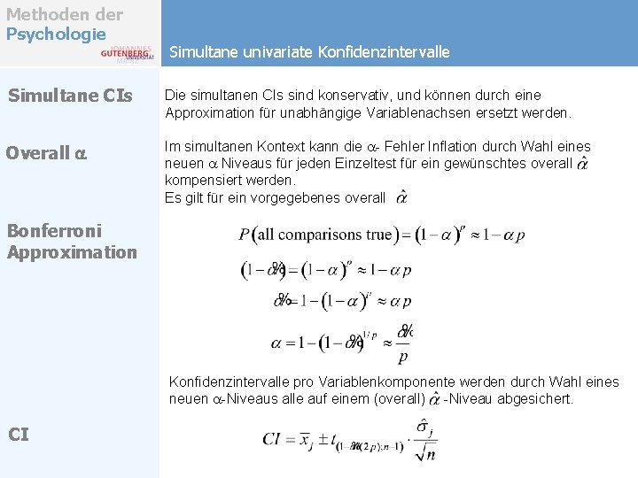 Methoden der Psychologie Simultane univariate Konfidenzintervalle Simultane CIs Die simultanen CIs sind konservativ, und Methoden der Psychologie Simultane univariate Konfidenzintervalle Simultane CIs Die simultanen CIs sind konservativ, und
