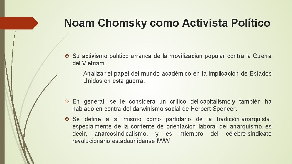 Noam Chomsky como Activista Político Su activismo político arranca de la movilización popular contra