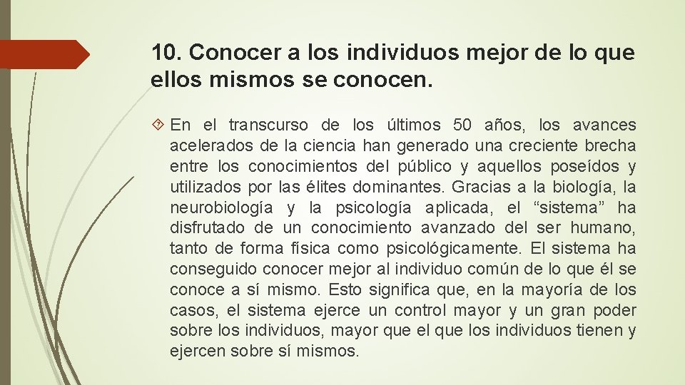10. Conocer a los individuos mejor de lo que ellos mismos se conocen. En