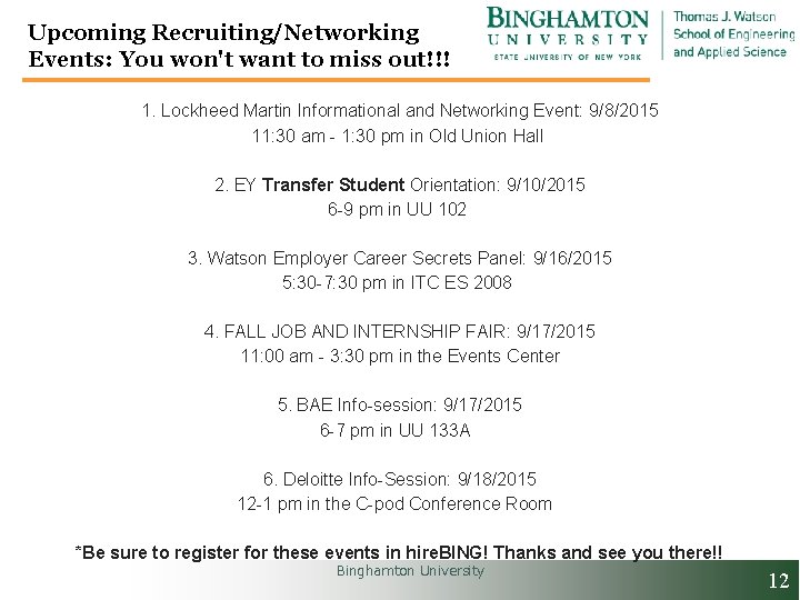 Upcoming Recruiting/Networking Events: You won't want to miss out!!! 1. Lockheed Martin Informational and