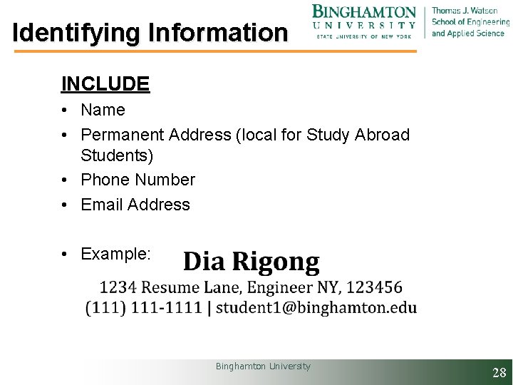 Identifying Information INCLUDE • Name • Permanent Address (local for Study Abroad Students) •