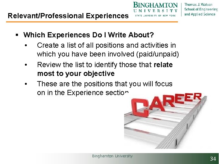 Relevant/Professional Experiences § Which Experiences Do I Write About? • Create a list of