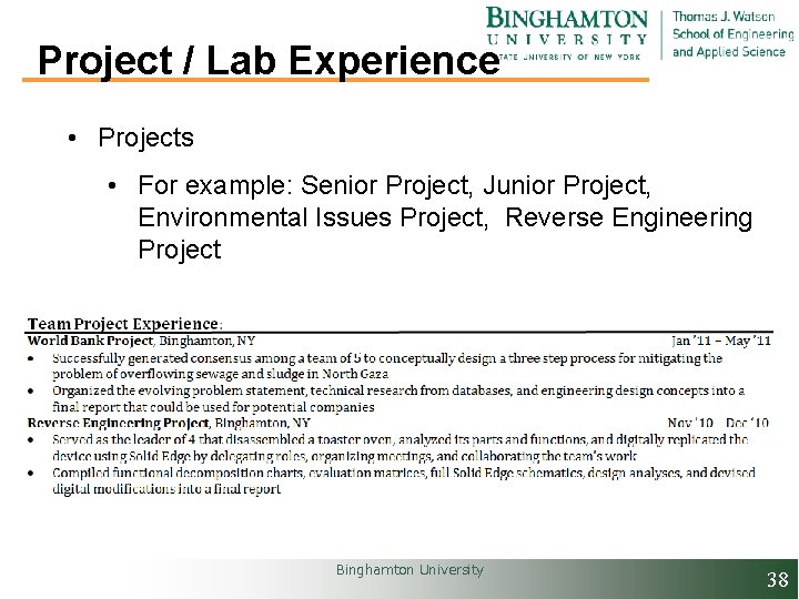  Project / Lab Experience • Projects • For example: Senior Project, Junior Project,